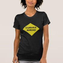 CURVES AHEAD t-shirts