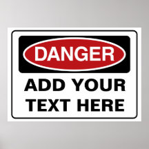 Custom DANGER Sign - add your own text Posters