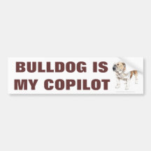 Cute Funny Bulldog Is My Copilot Bumper Stickers