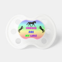 Cute Horses Are My Life Pacifier
