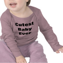 Cutest Baby Ever Long Sleeve T Shirts