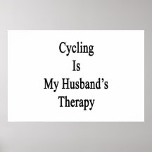 Cycling Is My Husband's Therapy Posters