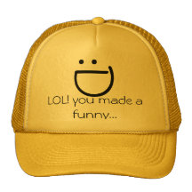 :D, LOL! you made a funny... Mesh Hat