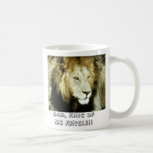 DAD, KING OF HIS JUNGLE!! COFFEE MUGS