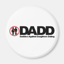 DADD Daddies Against Daughters Dating Fridge Magnet