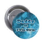 Daddy of Twin GIrls Pinback Buttons