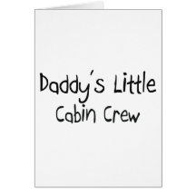 Daddy's Little Cabin Crew Greeting Cards