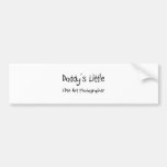 Daddy's Little Fine Art Photographer Bumper Stickers