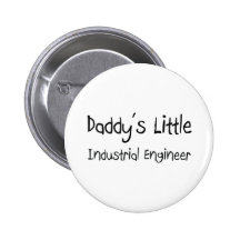 Daddy's Little Industrial Engineer Pinback Buttons