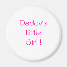Daddy's LittleGirl ! Magnets