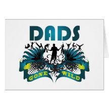 Dads Gone Wild Greeting Cards