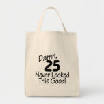 Damn 25 Never Looked This Good (black) Bag