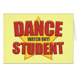 Dance Student ...Watch Out! Card
