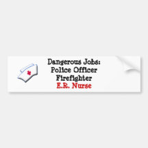 Dangerous Jobs: E.R. Nurse Bumper Sticker