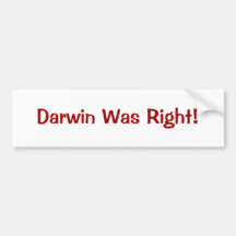 Darwin Was Right! Bumper Stickers