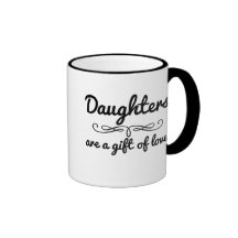 Daughter are a Gift of Love Coffee Mugs
