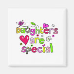 Daughters are Special Fridge Magnet