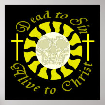 Dead to Sin - Alive to Christ Posters