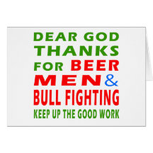 Dear God Thanks For Beer Men And Bull Fighting Greeting Cards
