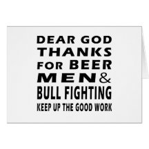 Dear God Thanks For Beer Men and Bull Fighting Card
