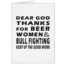 Dear God Thanks For Beer Women and Bull Fighting Cards