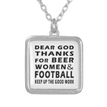 Dear God Thanks For Beer Women and Football Custom Necklace