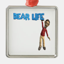 Dear Life Christmas Ornament