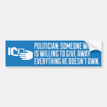 Definition of a politician. bumper stickers