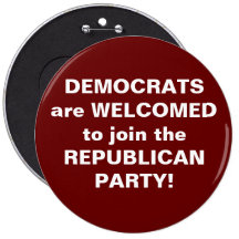 DEMOCRATS are WELCOMED to Join Republican Party Pin
