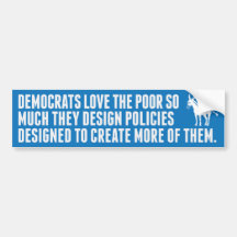 Democrats love the poor bumper sticker