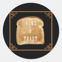 Dems R Toast Stickers