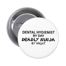 Dental Hygienist Deadly Ninja Buttons