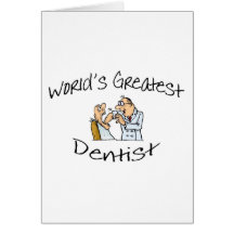 Dentist Worlds Greatest Greeting Cards