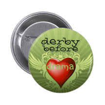 derby before drama pinback button