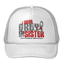 Diabetes I WEAR GREY FOR MY SISTER 6.2 Hats