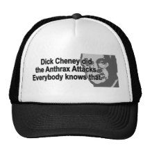 Dick Cheney did the Anthrax Attacks Hat