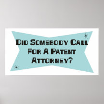 Did Somebody Call For A Patent Attorney Posters
