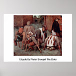 Die Cripple By Pieter Bruegel The Elder Bruegel A. Poster