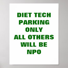Diet Tech Parking Only All Others Will be NPO Poster