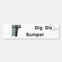 dig_this_bumper,                               ... bumper stickers