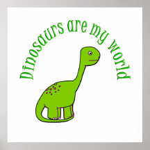 Dinosaurs are my World Print