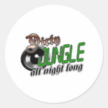 Dirty JUNGLE MUSIC all night long Round Stickers