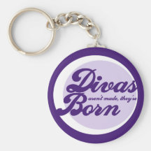 Divas arent made theyre born key chains