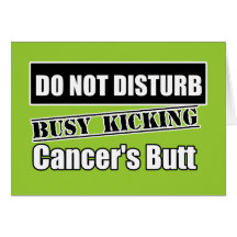 Do Not Disturb Busy Kicking Skin Cancer's Butt Greeting Card