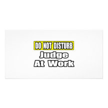 Do Not Disturb...Judge At Work Customised Photo Card