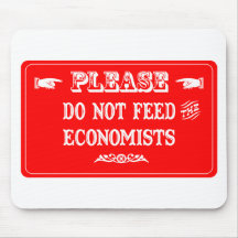 Do Not Feed The Economists Mouse Pad