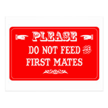 Do Not Feed The First Mates Postcards
