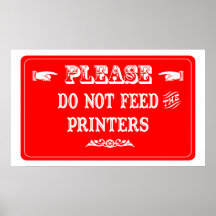 Do Not Feed The Printers