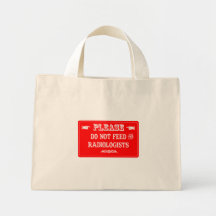Do Not Feed The Radiologists Bag