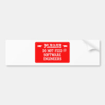Do Not Feed The Software Engineers Bumper Stickers